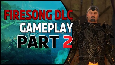 Elder Scrolls Online Firesong DLC No Commentary/Loading Screens Lets Play | Part 2 Main Story!