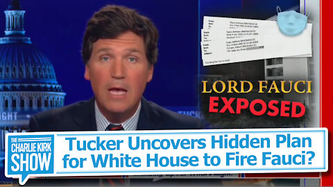 Tucker Uncovers Hidden Plan for White House to Fire Fauci?