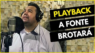 Playback | A FONTE BROTARÁ