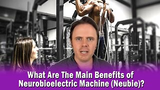 What Are The Main Benefits of Neurobioelectric Machine (Neubie)?