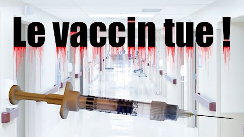 Le vaccin tue !