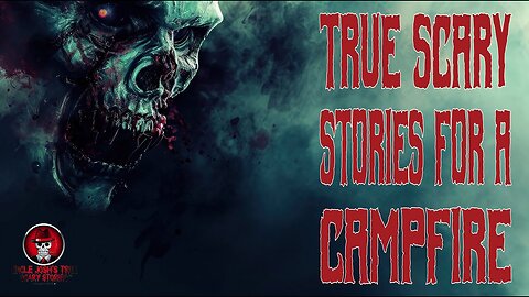 Campfire Tales for Memorial Day | True Scary Stories