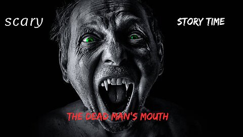 the dead man’s mouth