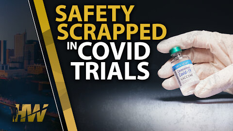 SAFETY SCRAPPED IN COVID TRIALS