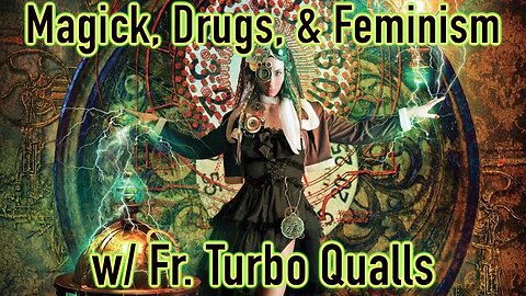 The Dangers of Magick, Drugs, and Radical Feminism with Fr. Turbo Qualls (Clip)