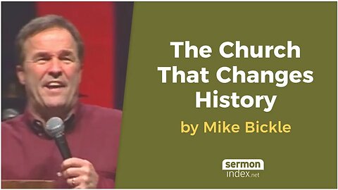 The Church that Changes History by Mike Bickle