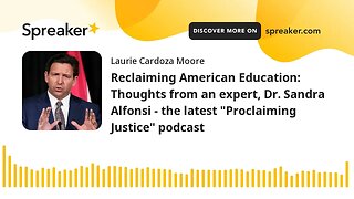 Reclaiming American Education: Thoughts from an expert, Dr. Sandra Alfonsi - the latest "Proclaiming