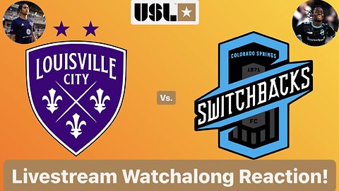 Louisville City FC Vs. Colorado Springs Switchbacks FC Livestream Watchalong Reaction