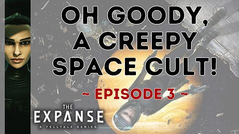 Creepy Cult & Cosmic Coffins: The Expanse Ep.3 #GameThrills #SpaceAdventure