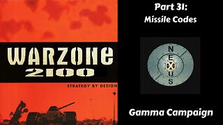 Warzone 2100 - Gamma Campaign - Part 31: Missile Codes