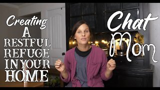 Morning Mom Chat/ Creating A Restful Refuge In Your Home