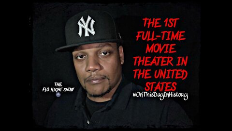 The 1st Full-time Movie Theatre In The United States #OnThisDayInHistory #TheFloNightShow 🌚