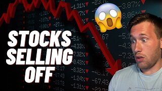 Why is the Stock Market Selling Off?