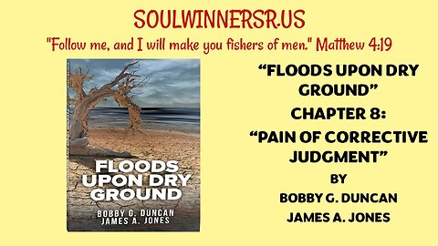 FLOODS UPON DRY GROUND, CHAPTER 8: PAIN OF CORRECTIVE JUDGMENT