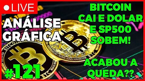 DOLAR E SP500 SUBINDO E BTC CAINDO! - ANÁLISE CRIPTO #121 - #bitcoin #eth #criptomoedasaovivo