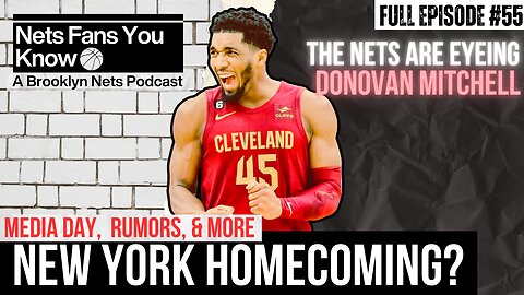 Nets Eyeing A Donovan Mitchell Trade? // Nets Fans You Know Podcast #55 w/ Dylan of NetsPress