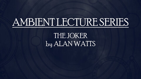 Alan Watts - The Joker