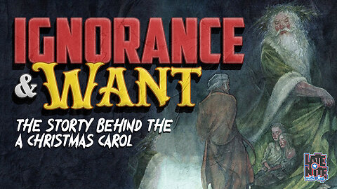 Ignorance & Want | The Story Behind the A Christmas Carol | LNWC Main Topic