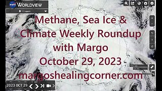 Methane, Sea Ice & Climate Weekly Roundup with Margo (Oct. 29, 2023)