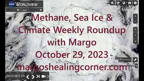 Methane, Sea Ice & Climate Weekly Roundup with Margo (Oct. 29, 2023)