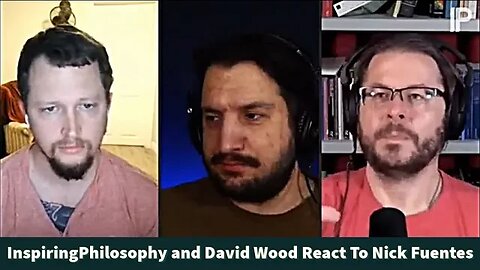 InspiringPhilosophy and David Wood react to Nick Fuentes [Cringe Compilation]