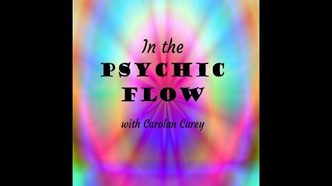 In the Psychic Flow Special Guest: Kelly Jo Monaghan 10Feb2022