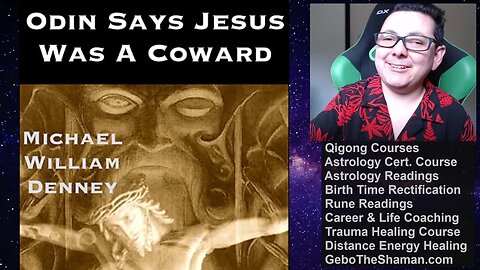 Odin Says, "Jesus Was a Coward!": The Monotheist Subversion of Traditional Religious Thought Pt. 5