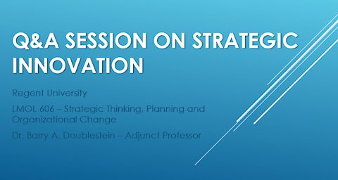 LMOL 606 - Period Two - Part Two Presentation - Strategic Innovation Q&A
