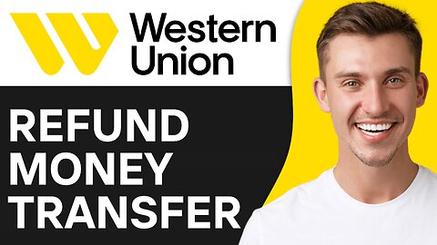 How To Refund Western Union Money Transfer