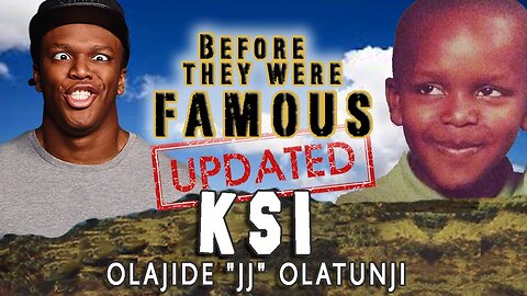 KSI - Before They Were Famous - UPDATED