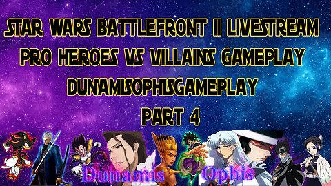 Pro Heroes Vs Villains Gameplay Livestream - STAR WARS Battlefront II - DunamisOphisGameplay Part4