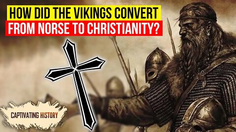 How the Vikings Converted from Norse to Christianity
