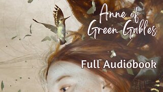 Classic Tale: 'Anne of Green Gables' | FREE Audiobook by Lucy Maud Montgomery