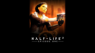 Half-Life 2: Episode One playthrough : part 1 - Undue Alarm