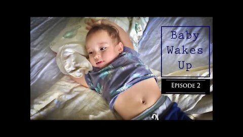 Baby Wakes Up | Episode 2
