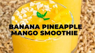 BANANA PINEAPPLE MANGO SMOOTHIE l VEGAN TROPICAL SMOOTHIE RECIPE - Flavours Treat