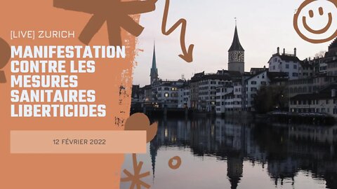 [LIVE] Zürich - 12.02.2022 - Manifestation contre les mesures sanitaires abusives