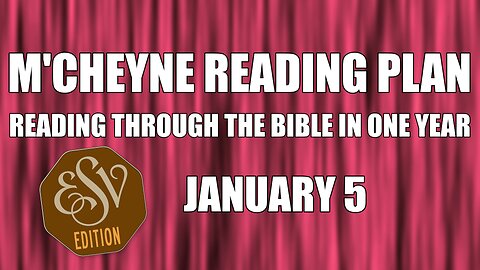 Day 5 - January 5 - Bible in a Year - ESV Edition