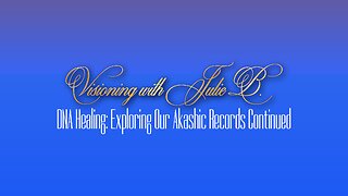 Visioning Prayer Session 02.23.23: 2. DNA Healing I &I Exploring Our Akashic Records