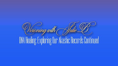 Visioning Prayer Session 02.23.23: 2. DNA Healing I &I Exploring Our Akashic Records