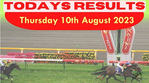 Horse Race Result Thursday 10th August 2023 Super Win Day ☕ ☕ ☕ ☕ ☕ ☕ 🐎 🐎🐎🐎 ❤️❤️❤️❤️❤️