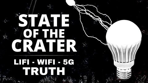 5G AND LED - ILLUMINATE OR RADIATE? PLUS RACIST SIGNING AND MORE! STATE OF THE CRATER WAS LIVE!