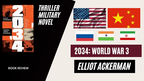 WW3 | 2034: A Novel of the Next World War | Book Review | Elliot Ackerman