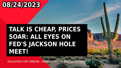 💡 TALK IS CHEAP, PRICES SOAR: ALL EYES ON FED'S JACKSON HOLE MEET! 💡