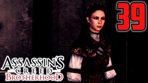 Spreading Lies To Spread Thighs - Assassin's Creed Brotherhood : Part 39