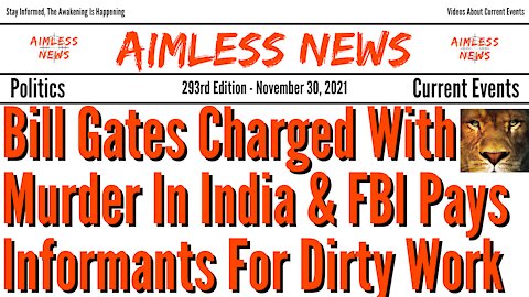 Bill Gates Charged With Murder In India & FBI Pays Informants To Do Their Dirty Work