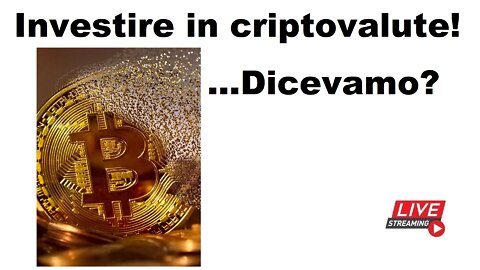 Investire in criptovalute! ...Dicevamo?