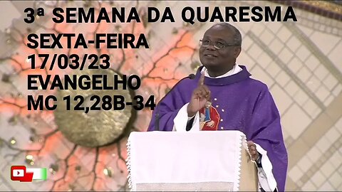 Homilia de Hoje | Padre José Augusto 17/03/23 Sexta-feira
