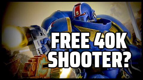 A FREE Warhammer 40k Tactical Shooter Game? And SPACE MARINES!