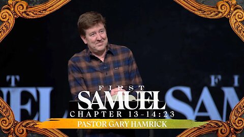 Verse by Verse Bible Study | 1 Samuel 13-14:23 | Gary Hamrick